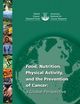 Second Expert Report, Food, Nutrition, Physical Activity, and the Prevention of Cancer: a Global Perspective