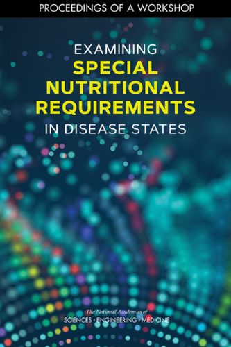 Examining Special Nutritional Requirements in Disease States