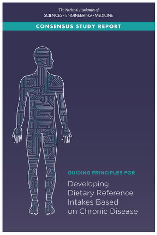 Guiding Principles for Developing Dietary Reference Intakes Based on Chronic Disease