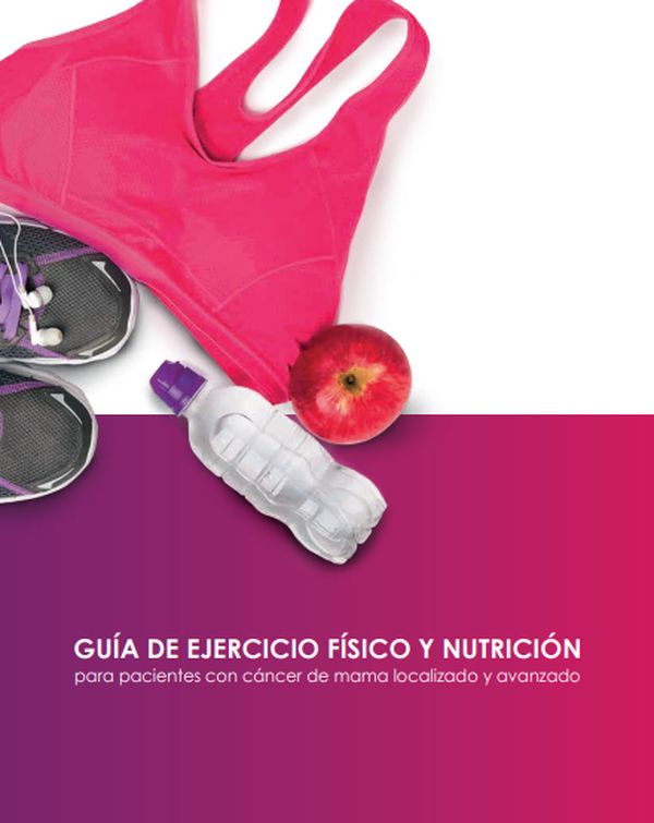 Guía de ejercicio físico y nutrición para pacientes con cáncer de mama localizado y avanzado