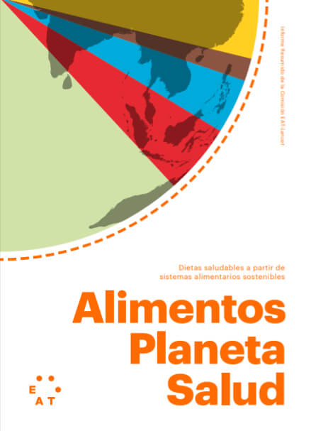 Alimentos - Planeta - Salud: Dietas saludables a partir de sistemas alimentarios sostenibles