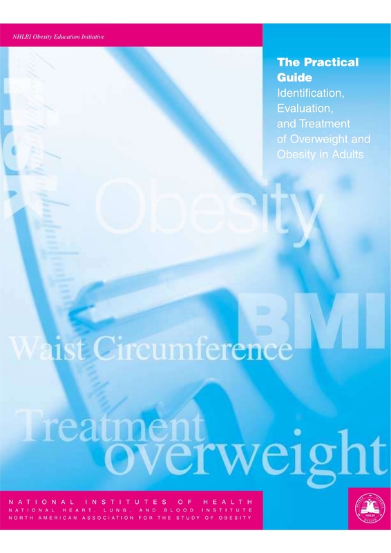 The Practical Guide Identification, Evaluation, and Treatment of Overweight and Obesity in Adults