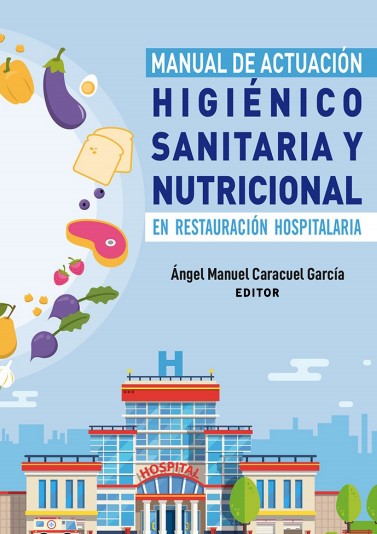 Manual de actuación higiénico sanitaria y nutricional en restauración hospitalaria