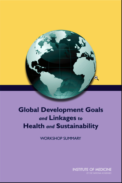 Global Development Goals and Linkages to Health and  Sustainability: Workshop Summary 