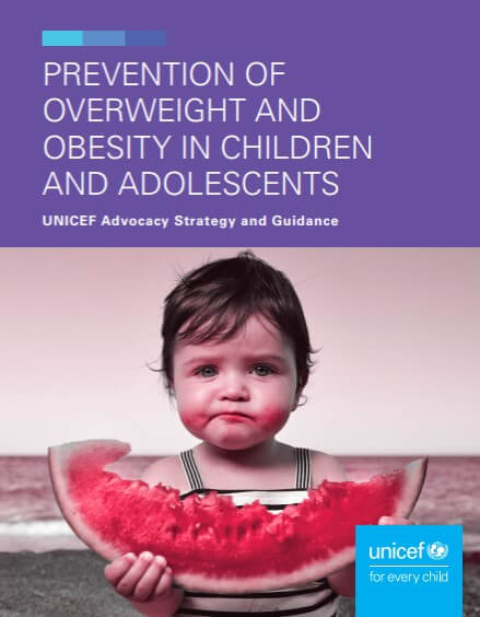 UNICEF advocacy strategy guidance for the prevention of overweight and obesity in children and adolescents