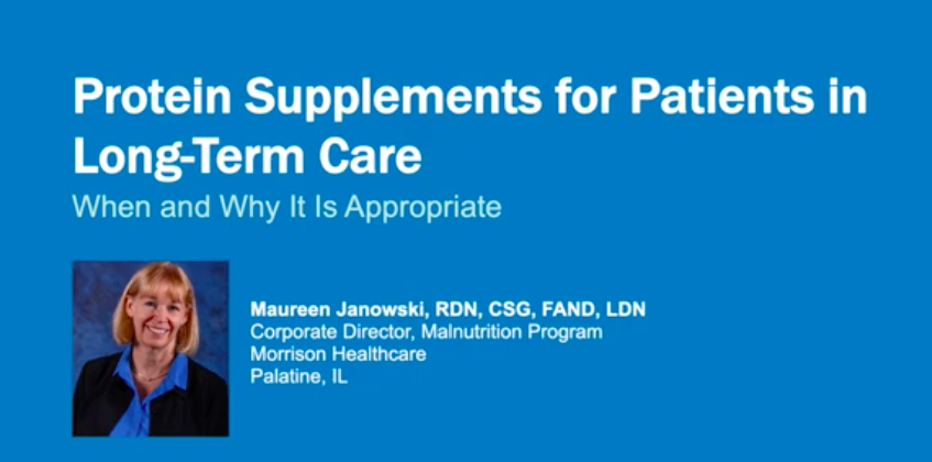 Protein Supplements for Patients in Long-Term Care: When and Why it is Appropriate