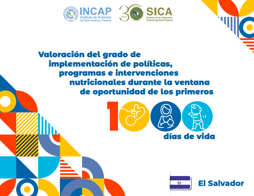 Valoración del grado de implementación de políticas, programas e intervenciones nutricionales durante la ventana de oportunidad de los primeros 1000 días de vida  EL SALVADOR