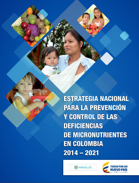 Estrategia nacional para la prevención y control de las deficiencias de micronutrientes en Colombia 2014 – 2021