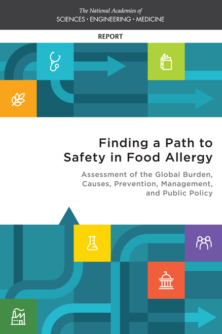 Finding a Path to Safety in Food Allergy: Assessment of the Global Burden, Causes, Prevention, Management, and Public Policy